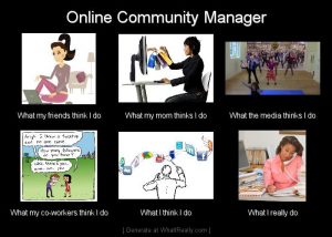what-is-an-online-community-manager-job-description-cmgr-what-i-really-do-meme